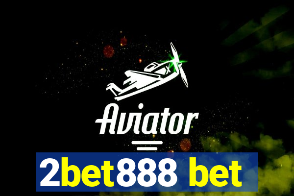 2bet888 bet